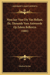 Nyeu Jaer Voor Die Van Hollant, Etc. Dienende Voor Antwoorde Op Zekere Reffereyn (1601)