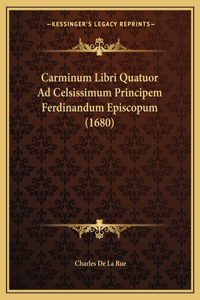 Carminum Libri Quatuor Ad Celsissimum Principem Ferdinandum Episcopum (1680)
