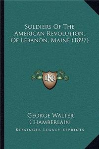 Soldiers Of The American Revolution, Of Lebanon, Maine (1897)