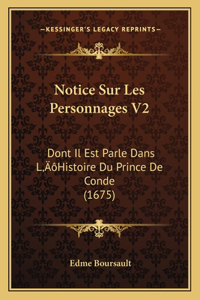 Notice Sur Les Personnages V2: Dont Il Est Parle Dans L'Histoire Du Prince De Conde (1675)