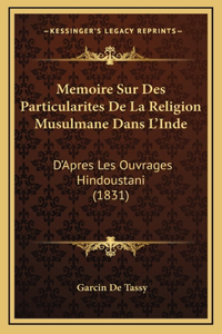 Memoire Sur Des Particularites De La Religion Musulmane Dans L'Inde