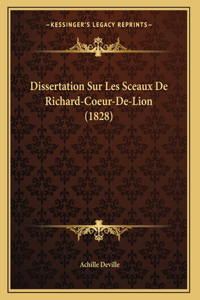 Dissertation Sur Les Sceaux De Richard-Coeur-De-Lion (1828)