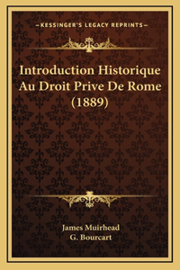 Introduction Historique Au Droit Prive De Rome (1889)