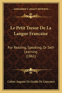Le Petit Tresor de La Langue Francaise