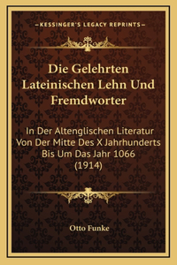 Die Gelehrten Lateinischen Lehn Und Fremdworter