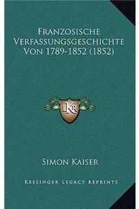Franzosische Verfassungsgeschichte Von 1789-1852 (1852)