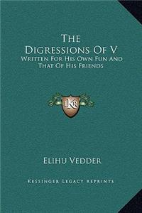 The Digressions Of V