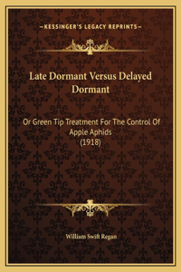 Late Dormant Versus Delayed Dormant