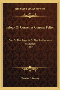 Eulogy Of Cornelius Conway Felton