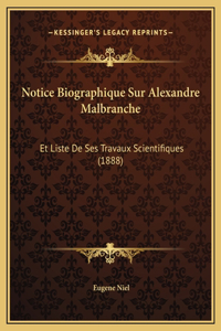 Notice Biographique Sur Alexandre Malbranche