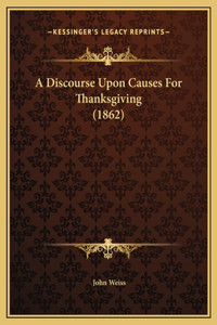 A Discourse Upon Causes For Thanksgiving (1862)