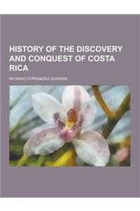 History of the Discovery and Conquest of Costa Rica