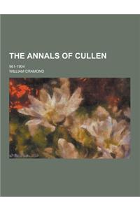 The Annals of Cullen; 961-1904