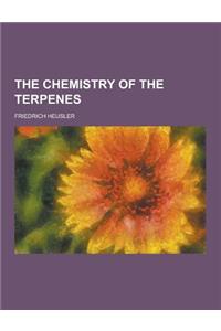 The Chemistry of the Terpenes