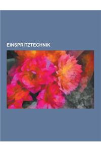 Einspritztechnik: Direkteinspritzung, Common-Rail-Einspritzung, K-Jetronic, Einspritzpumpe, L-Jetronic, Benzineinspritzung, Dieseleinspr