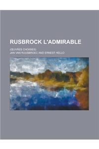 Rusbrock L'Admirable; ( Uvres Choisies)