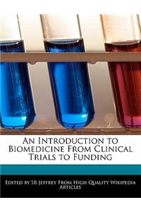 An Introduction to Biomedicine from Clinical Trials to Funding