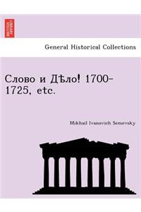 ! 1700-1725, Etc.