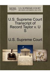 U.S. Supreme Court Transcript of Record Taylor V. U S