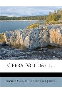 Opera, Volume 1...