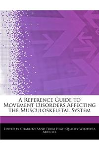A Reference Guide to Movement Disorders Affecting the Musculoskeletal System