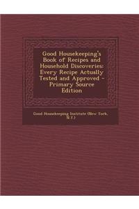 Good Housekeeping's Book of Recipes and Household Discoveries