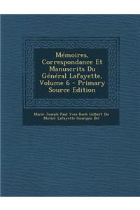 Mémoires, Correspondance Et Manuscrits Du Général Lafayette, Volume 6