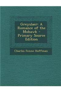 Greyslaer: A Romance of the Mohawk