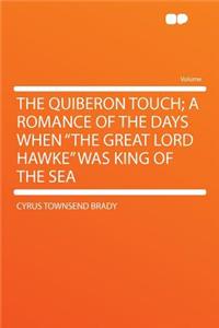 The Quiberon Touch; A Romance of the Days When "the Great Lord Hawke" Was King of the Sea