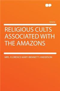 Religious Cults Associated with the Amazons
