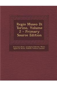Regio Museo Di Torino, Volume 2 - Primary Source Edition