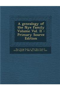 A Genealogy of the Nye Family Volume Vol. II