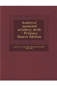 Andrews' Mounted Artillery Drill; - Primary Source Edition