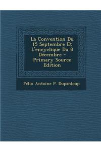 La Convention Du 15 Septembre Et L'Encyclique Du 8 Decembre - Primary Source Edition