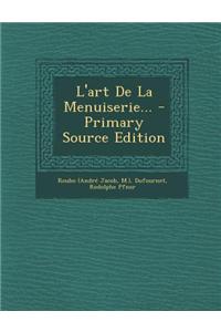 L'Art de La Menuiserie...