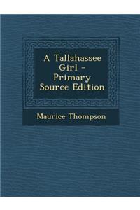 A Tallahassee Girl - Primary Source Edition