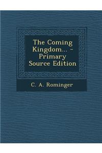 The Coming Kingdom...
