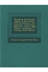 Herodotus, the Seventh, Eighth, & Ninth Books