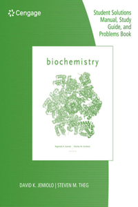 Study Guide with Student Solutions Manual and Problems Book for Garrett/Grisham's Biochemistry, 6th