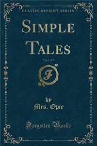 Simple Tales, Vol. 1 of 2 (Classic Reprint)