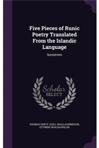 Five Pieces of Runic Poetry Translated From the Islandic Language