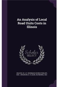 Analysis of Local Road Units Costs in Illinois