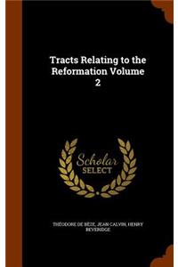 Tracts Relating to the Reformation Volume 2