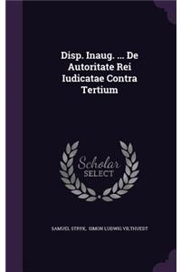 Disp. Inaug. ... De Autoritate Rei Iudicatae Contra Tertium