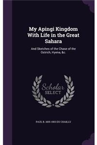 My Apingi Kingdom With Life in the Great Sahara