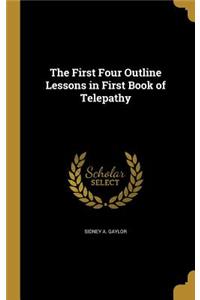 The First Four Outline Lessons in First Book of Telepathy