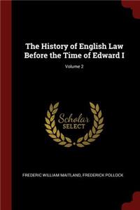 The History of English Law Before the Time of Edward I; Volume 2