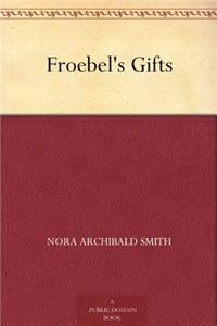 FROEBEL'S GIFTS