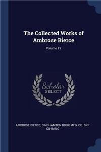 The Collected Works of Ambrose Bierce; Volume 12