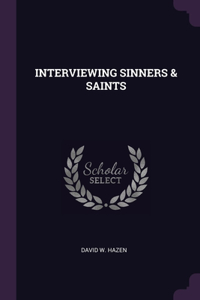 Interviewing Sinners & Saints